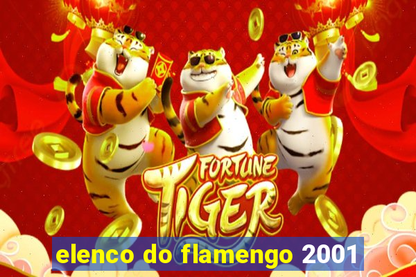 elenco do flamengo 2001